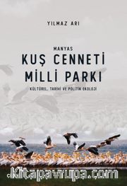 Manyas Kuş Cenneti Milli Parkı (Kültürel, Tarihi ve Politik Ekoloji)