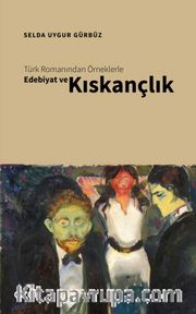 Türk Romanından Örneklerle Edebiyat ve Kıskançlık