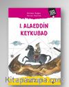 1. Alaeddin Keykubad Türk İslam Büyükleri 8