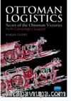 Ottoman Logıstıcs - Secret of the Ottoman Victories