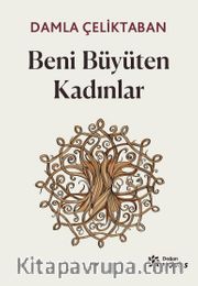 Beni Büyüten Kadınlar