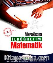 Meraklısına İlköğretim Matematik  (6-7-8. Sınıflar İçin)