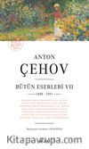 Anton  Çehov Bütün Eserleri VII (1888 -1891)