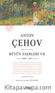 Anton  Çehov Bütün Eserleri VII (1888 -1891)