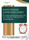 Makul Sürede Yargılanma Hakkı ve Bu Hakkın Avrupa İnsan Hakları Sözleşmesi ile Türk Hukukuna Yansıması