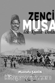 Zenci Musa <br /> Tek Kişilik Destan