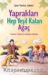 Yaprakları Hep Yeşil Kalan Ağaç & Tüketim Üretim ve Paylaşım Öyküleri