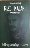 Bize Kalan 1 / Destanlar