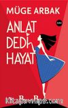 Anlat Dedi Hayat