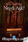 Neydi Aşk?