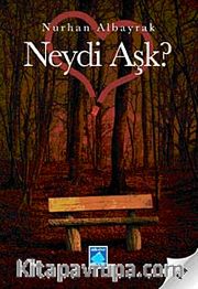 Neydi Aşk?