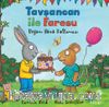 Tavşancan ile Faresu Doğum Günü Kutlaması
