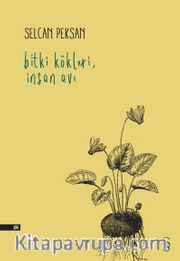 Bitki Kökleri <br /> İnsan Avı