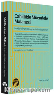 Cahillikle Mücadele Makinesi <br /> Modern İran Hikayelerinden Seçmeler