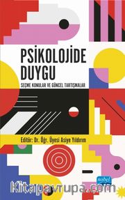 Psikolojide Duygu <br /> Seçme Konular ve Güncel Tartışmalar