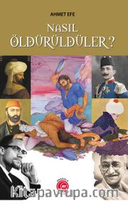 Nasıl Öldürüldüler?