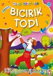 Bıcırık Todi / Mini Masallar