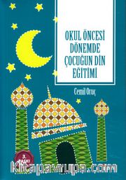 Okul Öncesi Dönemde Çocuğun Din Eğitimi