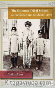The Ottoman Tribal School: Surveillance and Student's Lives