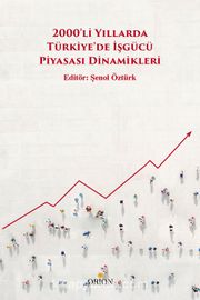 2000’li Yıllarda Türkiye’de İşgücü Piyasası Dinamikleri