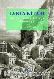Lykia Kitabı Arkeolojisi <br /> Tarihi ve Kültürüyle Batı Antalya