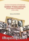 İngiliz Yönetimi Döneminde Kıbrıs Türklerinin Siyasi Örgütlenmeleri (1923-1960)