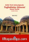 Delhi Türk Sultanlığında Tuğluklar Dönemi Siyasi Tarihi (1320-1414)