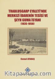 Trablusgarp Eyaleti'nde Merkezi İdarenin Tesisi ve Şeyh Guma İsyanı (1835-1858)