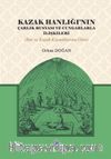 Kazak Hanlığı'nın Çarlık Rusyası ve Cungarlarla İlişkileri (Rus ve Kazak Kaynaklarına Göre)