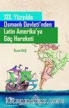 XIX. Yüzyılda Osmanlı Devleti'nden Latin Amerika'ya Göç Hareketi