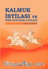 Kalmuk İstilası ve Türk Dünyasına Etkileri