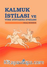 Kalmuk İstilası ve Türk Dünyasına Etkileri