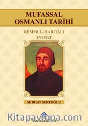 Mufassal Osmanlı Tarihi (I-VI.Cilt Takım)