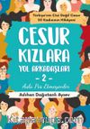 Cesur Kızlara Yol Arkadaşları 2 / Asla Pes Etmeyenler