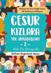 Cesur Kızlara Yol Arkadaşları 2 / Asla Pes Etmeyenler