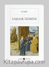 Yaşlılık Üzerine (Cep Boy) (Tam Metin)