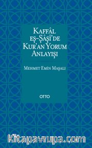 Kaffal eş-Şaşi’de Kur’an Yorum Anlayışı