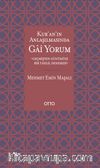Kur’an’ın Anlaşılmasında Gai Yorum & Geçmişten Günümüze Bir Tahlil Denemesi