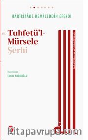 Turfetü’l-Mürtersele ale’t-Tuhfeti’l-Mürsele <br /> et-Tuhfetü’l-Mürsele Şerhi