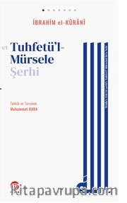 İthafü’z-Zekî bi-şerhi’t-Tuhfeti’l-Mürseleti ile’n-Nebî <br /> et-Tuhfetü’l-Mürsele Şerhi