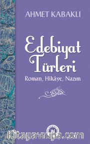 Edebiyat Türleri <br /> Roman, Hikaye, Nazım