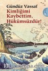 Kimliğimi Kaybettim Hükümsüzdür! & Uçmakdere Yazıları 2