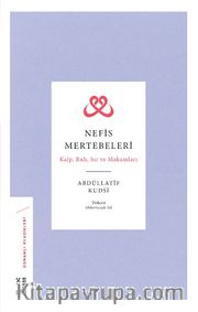 Nefis Mertebeleri <br /> Kalp, Ruh, Sır ve Makamları