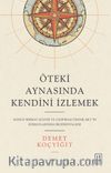 Öteki Aynasında Kendini İzlemek & Ahmed Midhat Efendi ve Gaspıralı İsmail Bey’in Romanlarında Oksidentalizm
