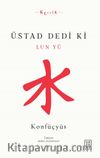 Üstad Dedi ki & Lun Yü