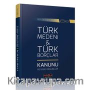 Son Değişikliklerle Türk Medeni Kanunu ve Türk Borçlar Kanunu