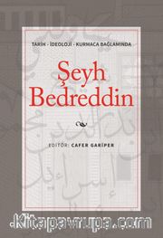 Tarih - İdeoloji - Kurmaca Bağlamında Şeyh Bedreddin