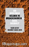 Bir Müslüman Gelenek ve Muhafazakarlık’a Nasıl Bakmalı?