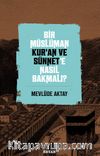 Bir Müslüman Kur’an ve Sünnet’e Nasıl Bakmalı?