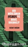 Bir Müslüman Felsefe’ye Nasıl Bakmalı?